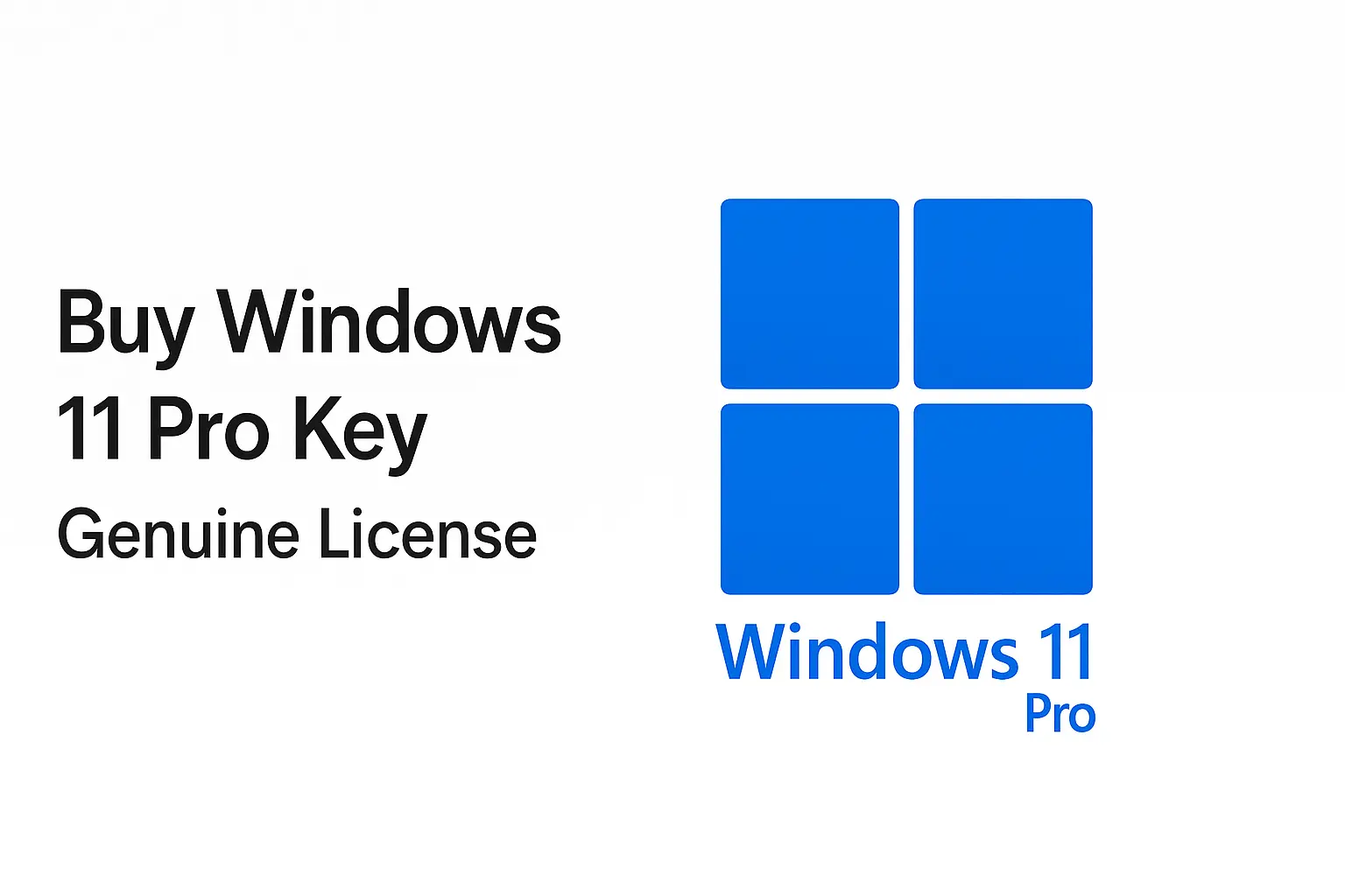 Buy Windows 11 Pro Key - Genuine License - Instant Delivery